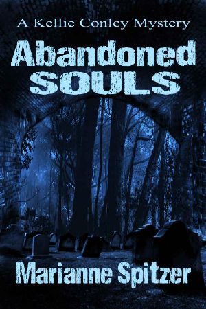 [Kellie Conley Mysteries 04] • Abandoned Souls